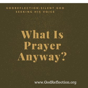 GodReflection_Silent God Seeking His Voice